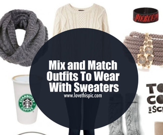 Mix and Match Outfits To Wear With Sweaters