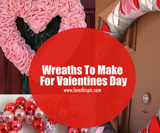 Wreaths To Make For Valentines Day