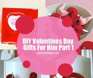 DIY Valentines Day Gifts For Him Part 1