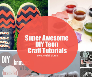 Super Awesome DIY Teen Craft Tutorials