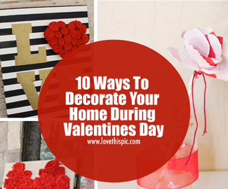 10 Ways To Decorate Your Home During Valentines Day