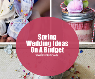 Spring Wedding Ideas On A Budget