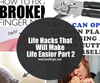 Life Hacks That Will Make Life Easier Part 2