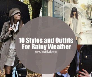 10 Styles and Outfits For Rainy Weather