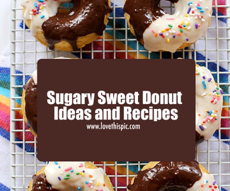 Sugary Sweet Donut Ideas and Recipes