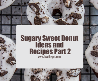 Sugary Sweet Donut Ideas and Recipes Part 2