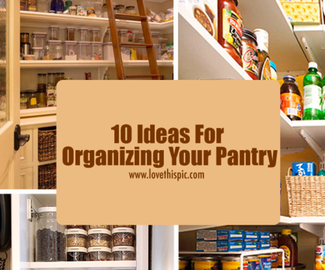 10 Ideas For Organizing Your Pantry