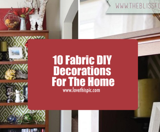 10 Fabric DIY Decorations For The Home
