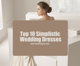 Top 10 Simplistic Wedding Dresses