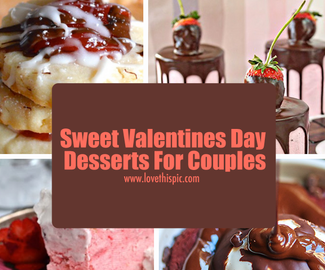 Sweet Valentines Day Desserts For Couples