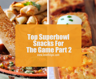 Top Superbowl Snacks For The Game Part 2
