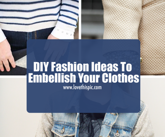 DIY Fashion Ideas To Embellish Your Clothes