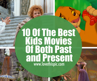 10 Of The Best Kids Movies Of Both Past and Present