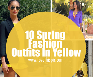 10 Spring Fashion Outfits In Yellow