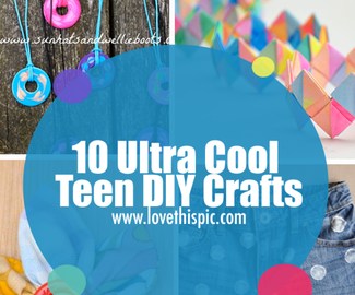 10 Ultra Cool Teen DIY Crafts
