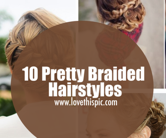 10 Pretty Braided Hairstyles