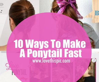 10 Ways To Make A Ponytail Fast