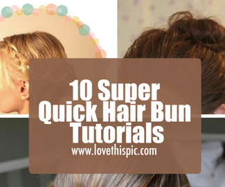 10 Super Quick Hair Bun Tutorials