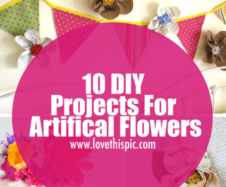 10 DIY Projects For Artifical Flowers