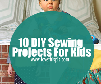 10 DIY Sewing Projects For Kids