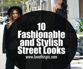 10 Fashionable and Stylish Street Looks