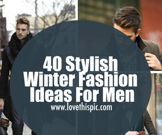 40 Stylish Winter Fashion Ideas For Men