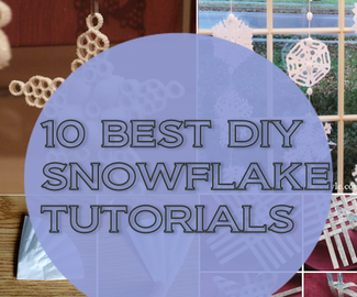 10 DIY Snowflake Tutorials