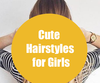 Cute Hairstyles for Girls
