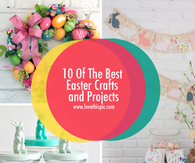 10 Of The Best Easter Crafts and Projects