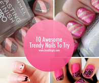 10 Awesome Trendy Nails To Try