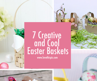 7 Creative and Cool Easter Baskets