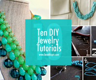 Ten DIY Jewelry Tutorials