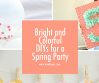 Bright and Colorful DIYs for a Spring Party