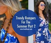 Trendy Rompers For The Summer Part 2