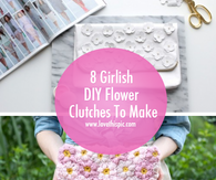 8 Girlish DIY Flower Clutches To Make