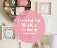 Lovely Pink And White Baby Girl Nursery