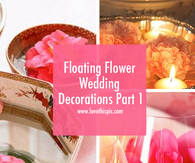 Floating Flower Wedding Decorations Part 1