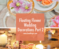Floating Flower Wedding Decorations Part 2