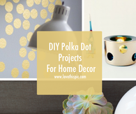 DIY Polka Dot Projects For Home Decor
