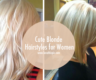 Cute Blonde Hairstyles for Women