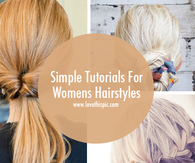 Simple Tutorials For Womens Hairstyles