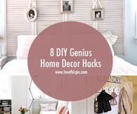 8 DIY Genius Home Decor Hacks