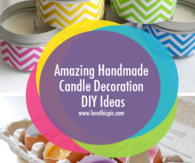 Amazing Handmade Candle Decoration DIY Ideas