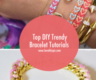 Top DIY Trendy Bracelet Tutorials