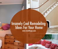 Insanely Cool Remodeling Ideas For Your Home