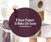 8 Decor Projects To Make Life Easier
