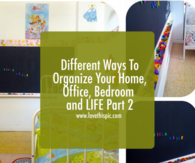 Different Ways To Organize Your Home, Office, Bedroom and LIFE Part 2