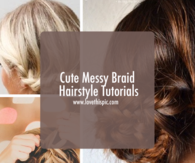 Cute Messy Braid Hairstyle Tutorials