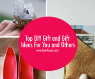 Top DIY Gift and Gift Ideas For You and Others
