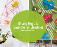 10 Cute Ways To Decorate For Christmas